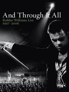 And Through It All - Robbie Williams Live 1997-2006